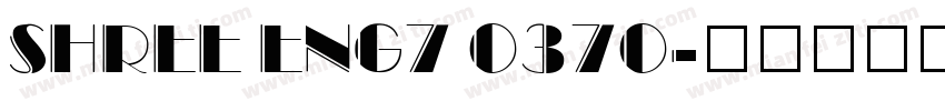 SHREE ENG7 0370字体转换